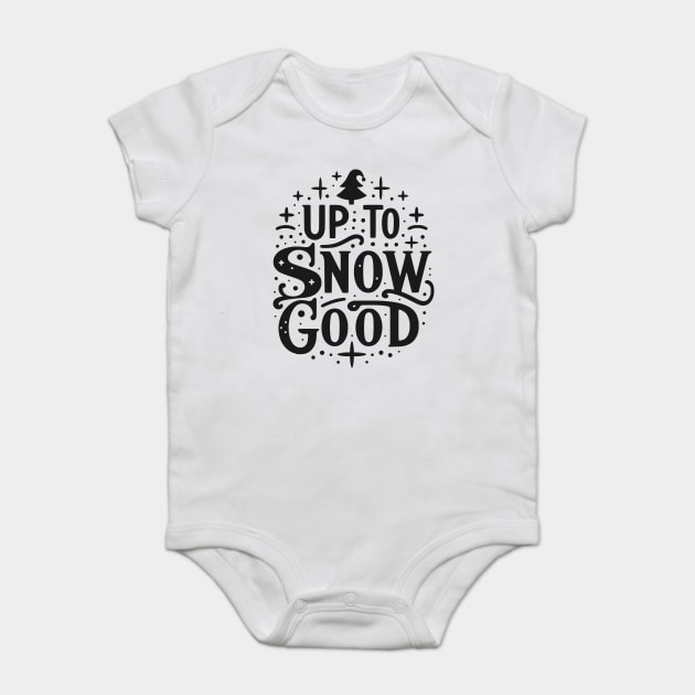 Up to Snow Good Baby Bodysuit by Frank Ring
